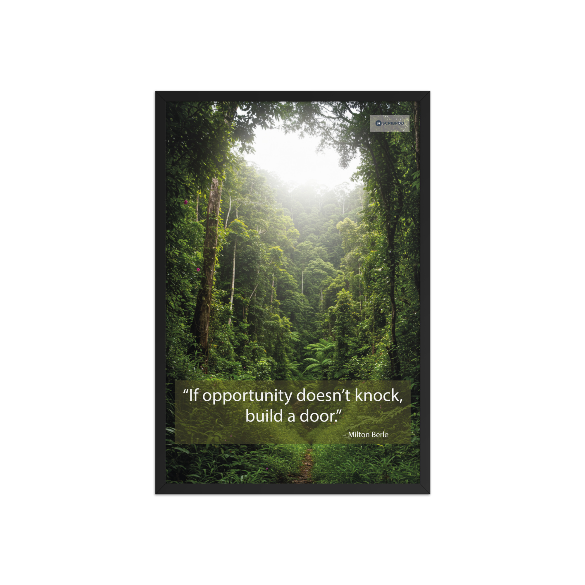 Framed poster: If opportunity doesn’t knock