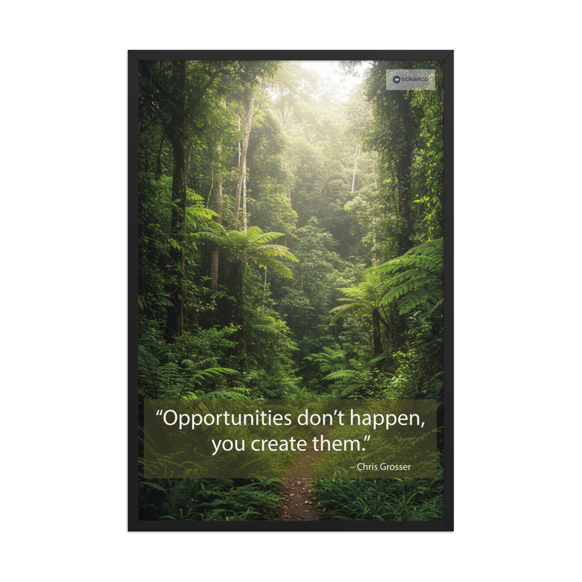 Framed Poster: Opportunities Don’t Happen
