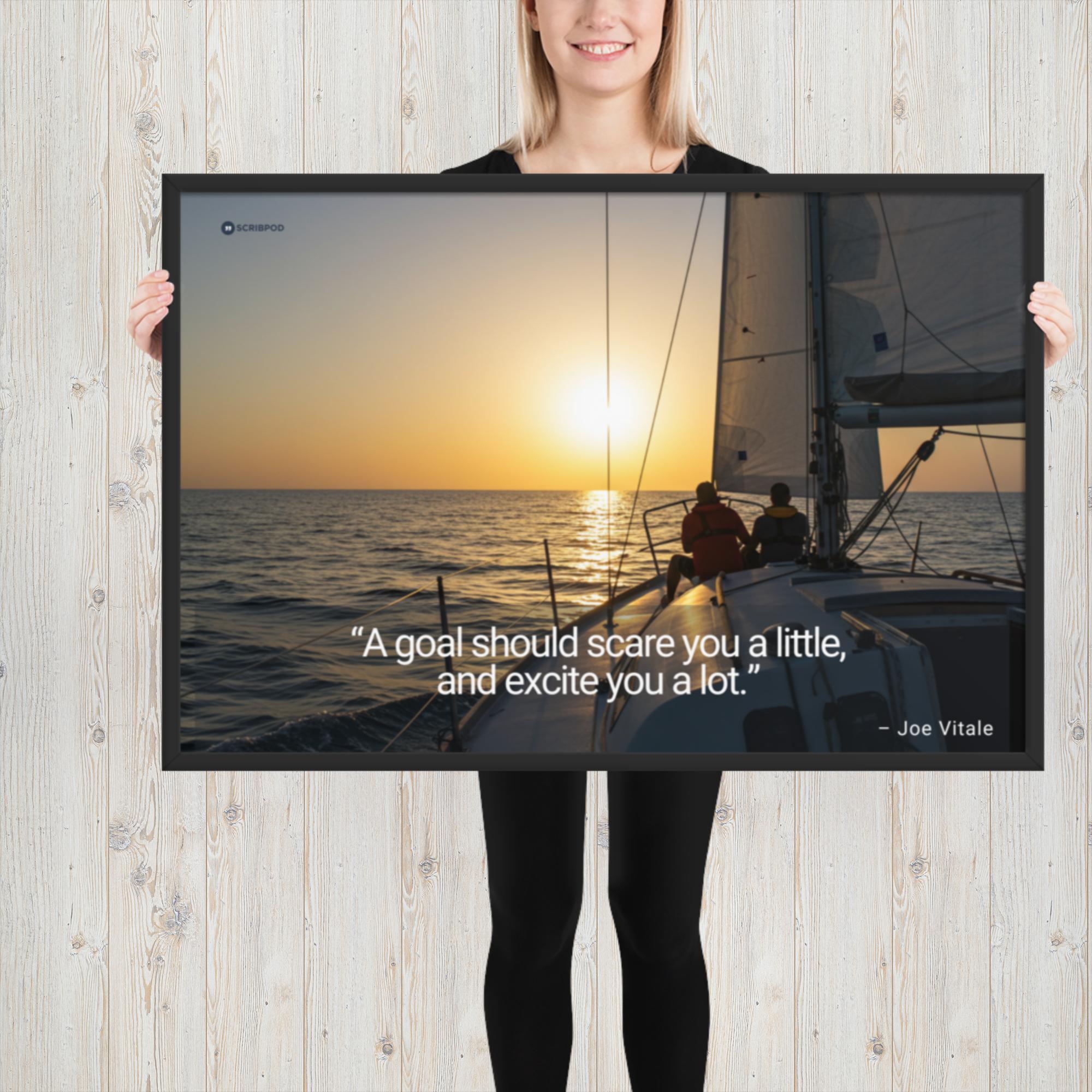 Framed poster: A goal should scare you a little