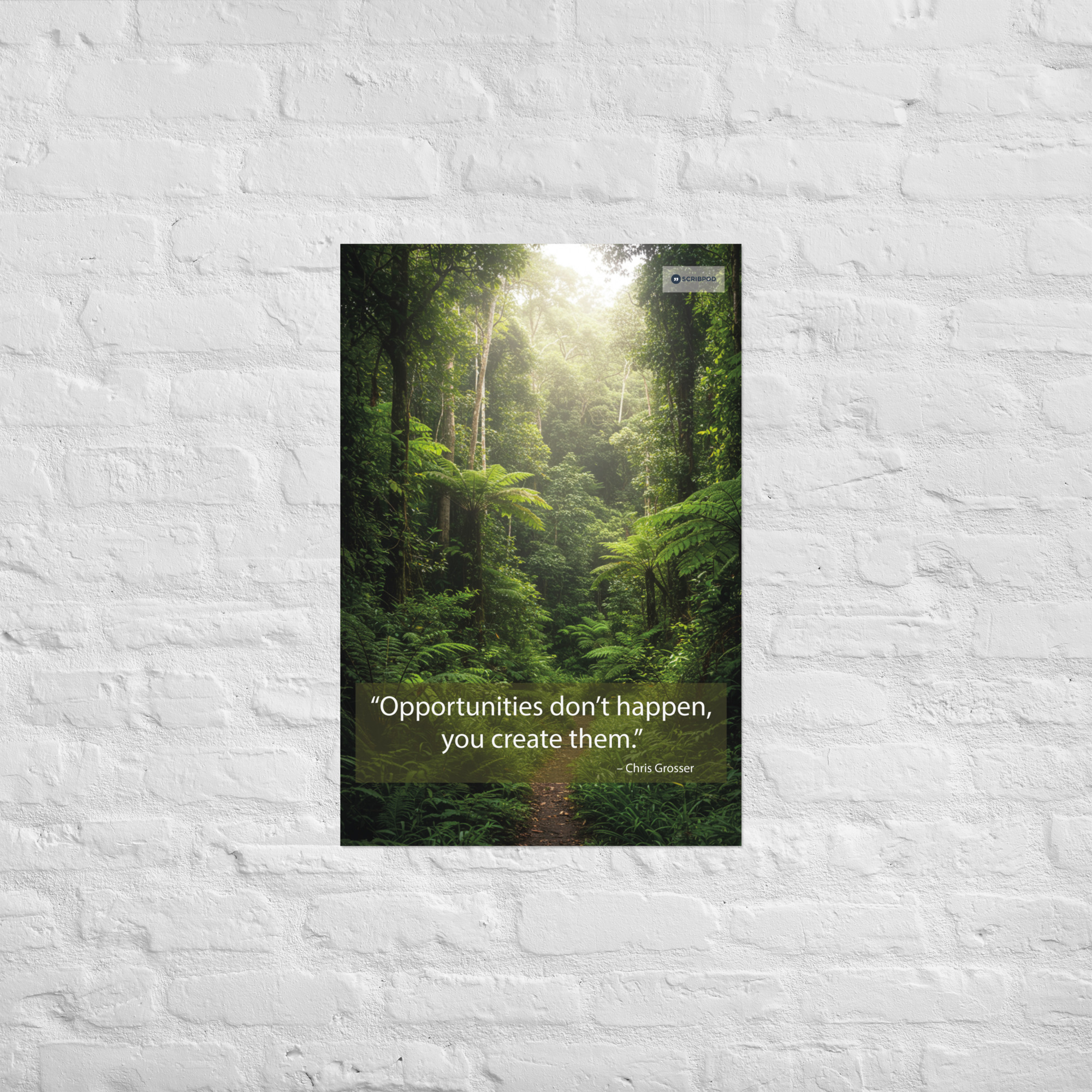Poster Print: Opportunities don’t happen